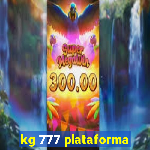 kg 777 plataforma